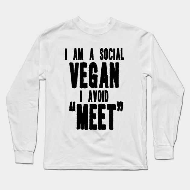 I Am A Social Vegan I Avoid Meet Shirt, Y2K Tee Shirt, Funny Slogan Shirt, 00s Clothing, Boyfriend Girlfriend Gift, Vintage Graphic Tee, Iconic Long Sleeve T-Shirt by Hamza Froug